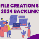 90+ High Authority Profile Creation Sites for Backlinks 2024